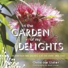 In the Garden of My Delights - Inspiration and Quotes for the Heart and Soul (Hardcover) - Christine Lister Photo