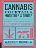 Cannabis Cocktails, Mocktails, and Tonics - The Art of Spirited Drinks and Buzz-Worthy Libations (Hardcover) - Warren Bobrow Photo