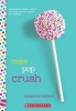 Cake Pop Crush: A Wish Novel (Paperback) - Suzanne Nelson Photo