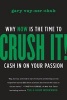 Crush It! - Why Now is the Time to Cash in on Your Passion (Paperback) - Gary Vaynerchuk Photo