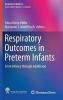 Respiratory Outcomes in Preterm Infants - From Infancy Through Adulthood (Hardcover, 1st ed. 2017) - Anna Maria Hibbs Photo