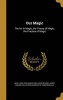 Our Magic - The Art in Magic, the Theory of Magic, the Practice of Magic (Hardcover) - Nevil 1863 1924 Maskelyne Photo