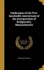 Celebration of the Two-Hundredth Anniversary of the Incorporation of Bridgewater, Massachusetts (Hardcover) - Bridgewater Mass Photo