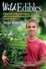 Wild Edibles - A Practical Guide to Foraging, with Easy Identification of 60 Edible Plants and 67 Recipes (Paperback) - Sergei Boutenko Photo