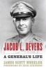 Jacob L. Devers - A General's Life (Hardcover) - James Scott Wheeler Photo