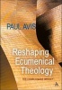 Reshaping Ecumenical Theology - The Church Made Whole? (Hardcover) - Paul DL Avis Photo