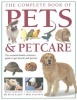 The Complete Book of Pets & Petcare - the Essential Family Reference Guide to Pet Breeds and Pet Care (Paperback) - David Alderton Photo