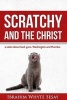 Scratchy and the Christ - A Satire about God, Guns, Washington and Mumbai (Paperback) - Ibrahim Whyte Sesay Photo