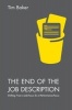 The End of the Job Description 2015 - Shifting from a Job-Focus to a Performance-Focus (Paperback) - Tim Baker Photo