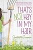 That's Not Hay in My Hair (Paperback) - Juliette Turner Photo