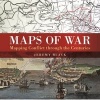 Maps of War - Mapping Conflict Through the Centuries (Hardcover) - Jeremy Black Photo