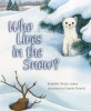 Who Lives in the Snow? (Paperback) - Jennifer Berry Jones Photo