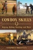 Cowboy Skills - Roping, Riding, Hunting, and More (Hardcover) - Stephen Brennan Photo