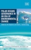 Polar Oceans Governance in an Era of Environmental Change (Hardcover) - Tim Stephens Photo