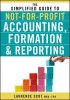 The Simplified Guide to Not-for-profit Accounting, Formation and Reporting (Paperback) - Laurence Scot Photo