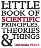 Little Book of Scientific Principals, Theories & Things (Hardcover) - Surendra Verma Photo