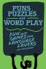 Puns, Puzzles, and Wordplay - Fun and Games for Language Lovers (Paperback) - Jim Bernhard Photo