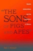 The Sons of Pigs and Apes - Muslim Anti-Semitism and the Conspiracy of Silence (Hardcover) - Neil Kressel Photo