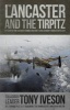 The Lancaster and the Tirpitz (Hardcover) - Brian Milton Photo