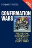 Confirmation Wars - Preserving Independent Courts in Angry Times (Paperback, Updated 2009) - Benjamin Wittes Photo