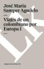 Viajes de un Colombiano Por Europa I (Spanish, Paperback) - Jose Maria Samper Photo