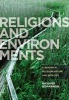 Religions and Environments - A Reader in Religion, Nature and Ecology (Paperback, New) - Richard Bohannon Photo