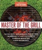 Master of the Grill - Foolproof Recipes, Top-Rated Gadgets, Gear & Ingredients Plus Clever Test Kitchen Tips & Fascinating Food Science (Paperback) - Americas Test Kitchen Photo