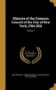 Minutes of the Common Council of the City of New York, 1784-1831; Volume 7 (Hardcover) - New York NY Common council Photo