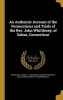 An Authentic Account of the Persecutions and Trials of the REV. John Whittlesey, of Salem, Connecticut (Hardcover) - John Fl 1845 Whittlesey Photo