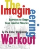 The Imagineering Workout - Exercises to Shape Your Creative Muscles (Paperback) - Peggy Van Pelt Photo