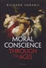 Moral Conscience through the Ages - Fifth Century BCE to the Present (Hardcover) - Richard Sorabji Photo