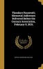 Theodore Roosevelt; Memorial Addresses Delivered Before the Century Association, February 9, 1919; (Hardcover) - New York Century Association Photo