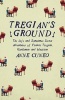 Tregian's Ground - The Life and Sometimes Secret Adventures of Francis Tregian, Gentleman and Musician (Paperback) - Anne Cuneo Photo