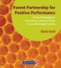 Parent Partnership for Positive Performance - Practical Strategies for Promoting a Learning Culture in Less Advantaged Families (Spiral bound, 1st New edition) - Chris Ford Photo