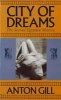 City of Dreams (Paperback, New edition) - Anton Gill Photo