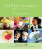 Don't Like Mondays? - Make School Work for You (Paperback) - Sonia Blandford Photo