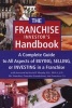 The Franchise Handbook - A Complete Guide to All Aspects of Buying, Selling or Investing in a Franchise (Paperback) - Kevin B Murphy Photo