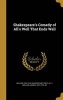 Shakespeare's Comedy of All's Well That Ends Well (Hardcover) - William 1564 1616 Shakespeare Photo