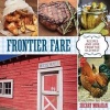 Frontier Fare - Recipes and Lore from the Old West (Paperback) - Sherry A Monahan Photo