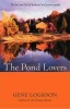 The Pond Lovers (Paperback, New edition) - Gene Logsdon Photo