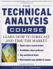 The Technical Analysis Course: Learn How to Forecast and Time the Market (Paperback, 4th Revised edition) - Thomas A Meyers Photo