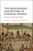 The Archaeology and History of Colonial Mexico - Mixing Epistemologies (Hardcover) - Enrique Rodriguez Alegria Photo