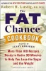 The Fat Chance Cookbook - More Than 100 Recipes Ready in Under 30 Minutes to Help You Lose the Sugar and T He Weight (Paperback) - Robert H Lustig Photo