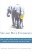 Selling Blue Elephants - How to Make Great Products That People Want Before They Even Know They Want Them (Paperback) - Howard R Moskowitz Photo