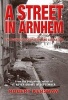 A Street in Arnhem - The Agony of Occupation and Liberation (Hardcover) - Robert Kershaw Photo