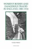 Women's Bodies and Dangerous Trades in England, 1880-1914 (Hardcover) - Carolyn Marino Malone Photo