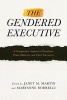 The Gendered Executive - A Comparative Analysis of Presidents, Prime Ministers, and Chief Executives (Paperback) - Janet M Martin Photo