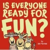 Is Everyone Ready for Fun? (Hardcover) - Jan Thomas Photo