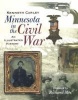 Minnesota in the Civil War - An Illustrated History (Paperback, New Ed) - Kenneth Carley Photo