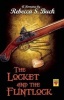 The Locket and the Flintlock (Paperback) - Rebecca S Buck Photo